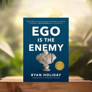 Ego Is the Enemy – Ryan Holiday